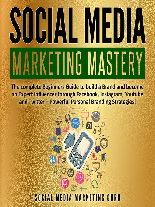 Title details for Social Media Marketing Mastery by Social Media Marketing Guru - Wait list